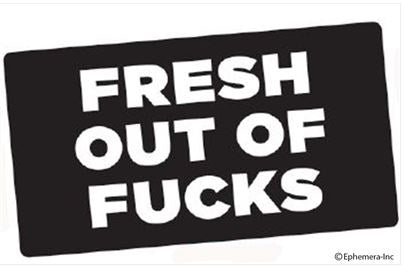 Fresh out of fucks Sticker