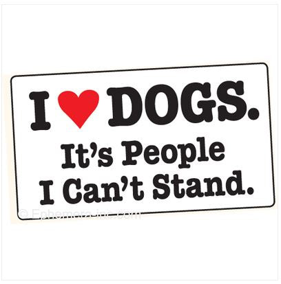 I Love Dogs It's people I can't stand Sticker