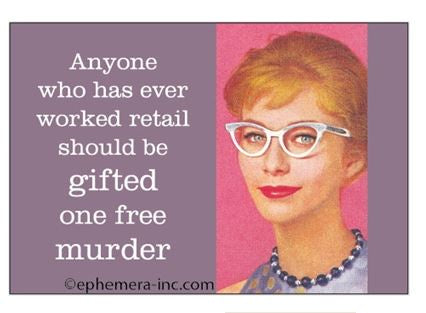 Anyone who has ever worked retail should be Magnet