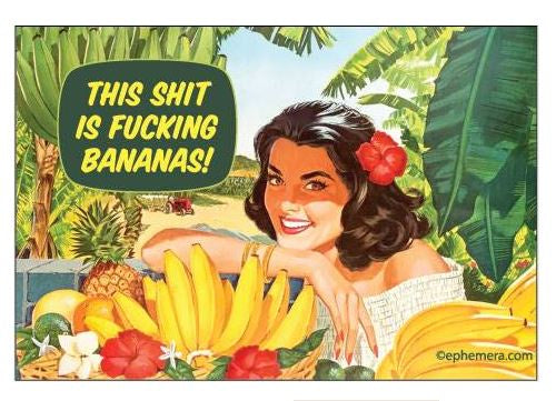 This Shirt Is Fucking Bananas Magnet