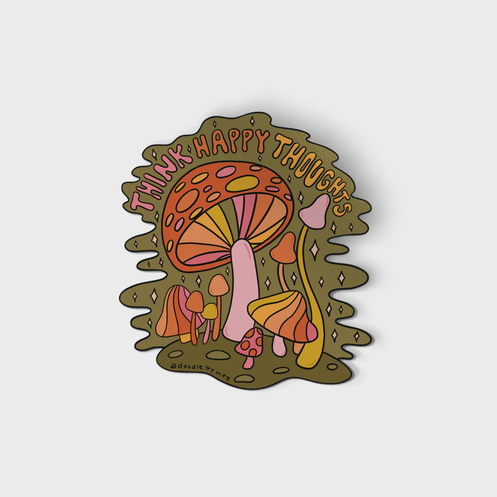 Think Happy Thoughts Mushroom Sticker