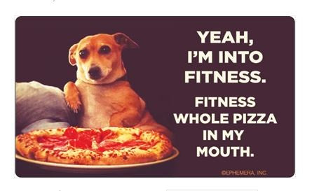 Yeah, I'm into fitness. Fitness whole pizza in my mouth - Sticker