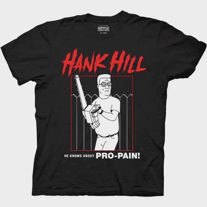 King of the Hill Hank Hill He Knows About Pro-Pain T-Shirt