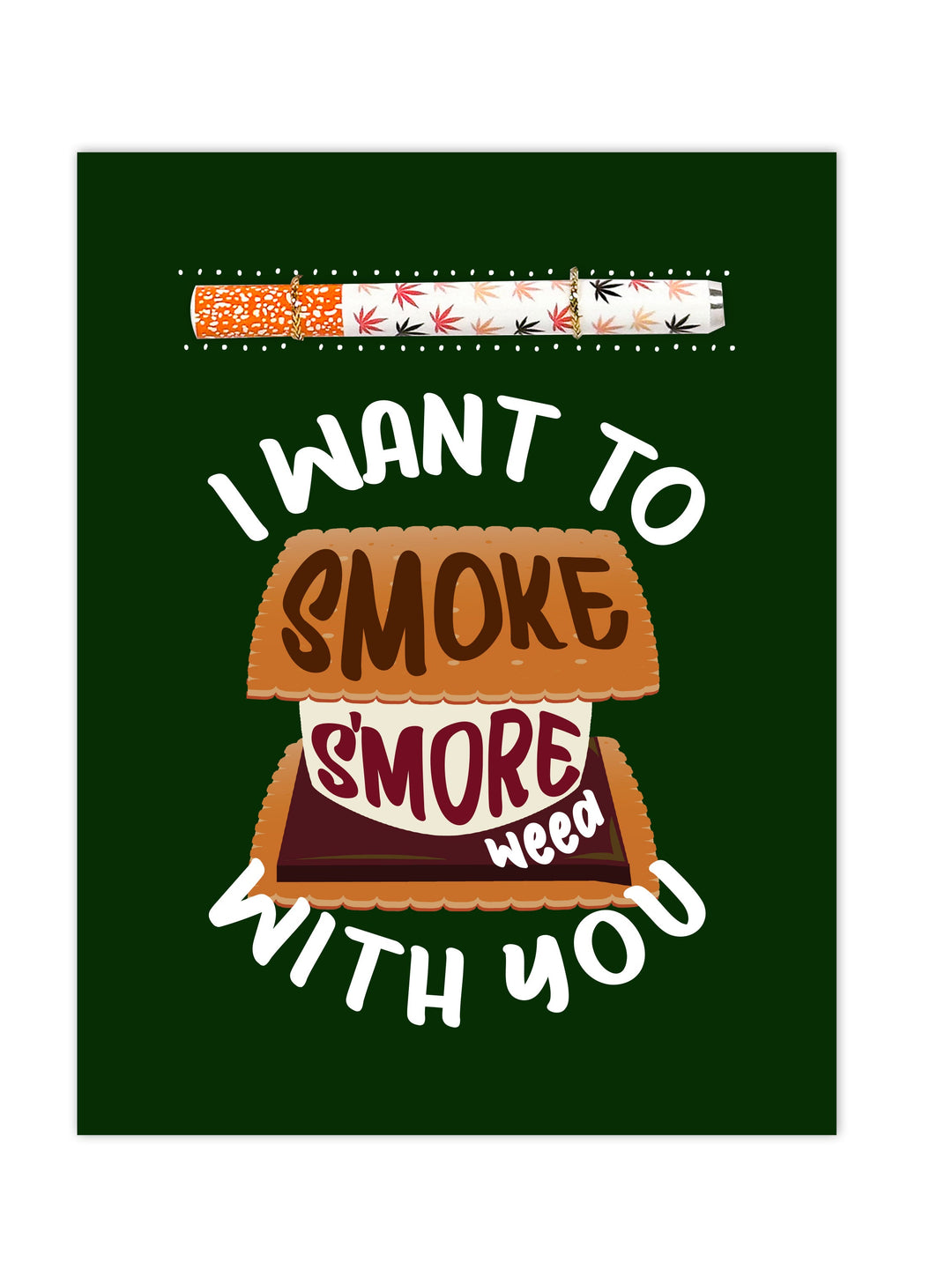 Kush Kards - I Want To Smoke S'more Weed With You Card