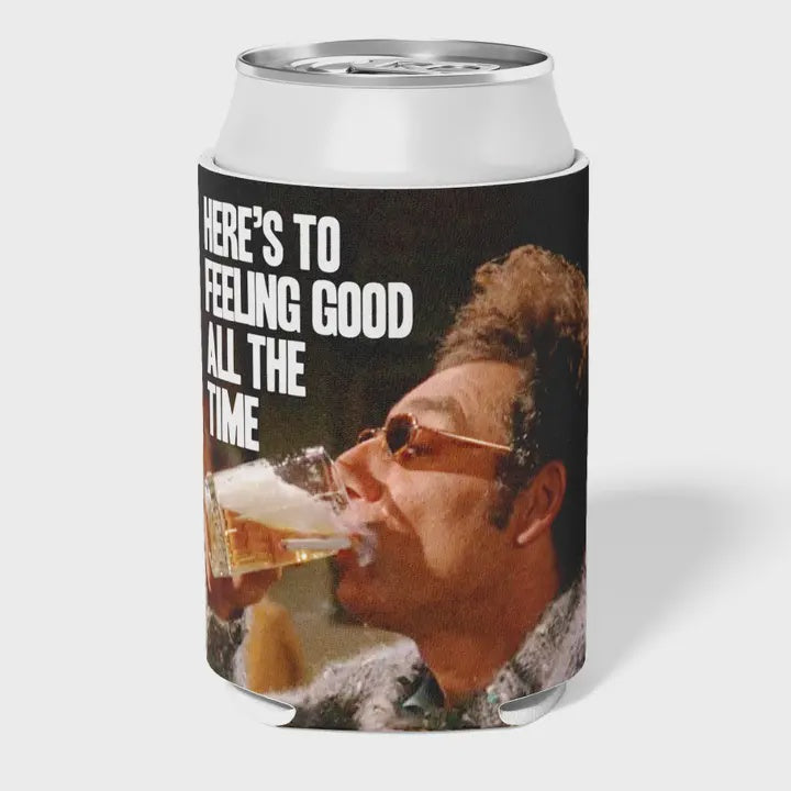 Here's To Feeling Good All the Time Can Cooler