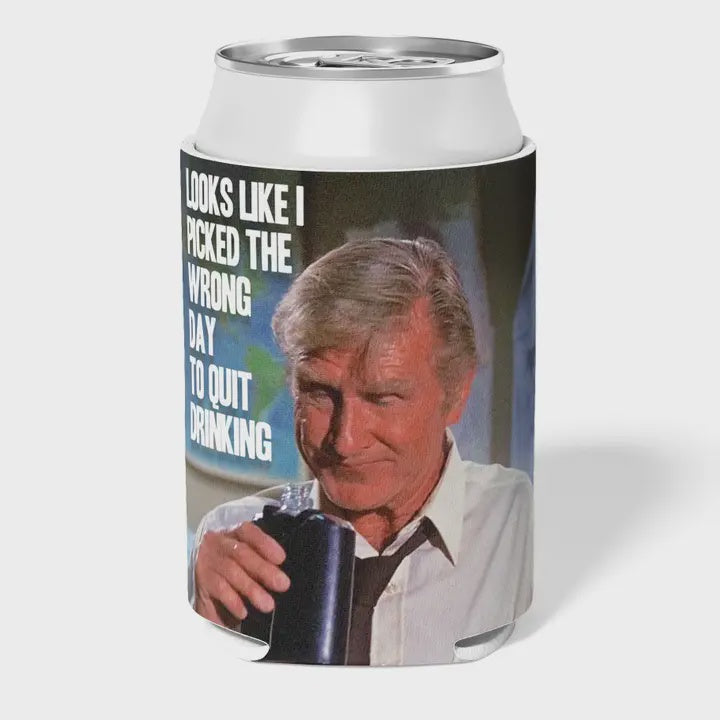 Wrong Day To Quit Drinking Can Cooler