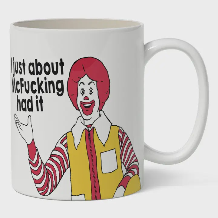 I Just About Mcf--King Had It Mug