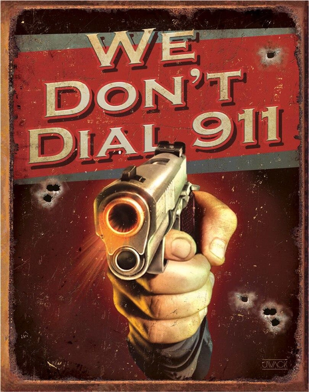 JQ - We Don't Dial 911 Tin Sign