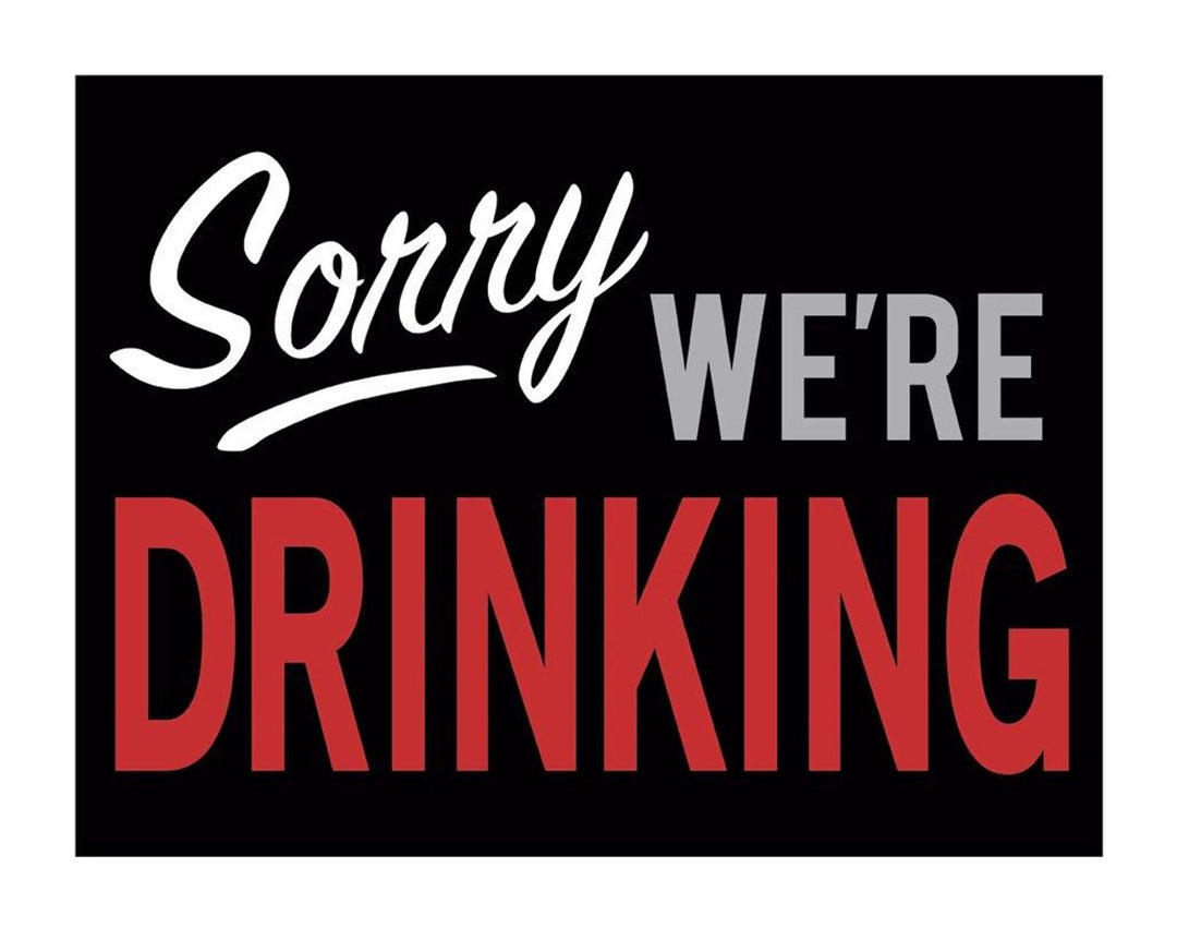 Sorry We're Drinking Tin Sign
