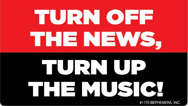Turn Off The News Turn Up The Music Sticker