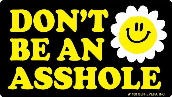Don't Be An Asshole Sticker