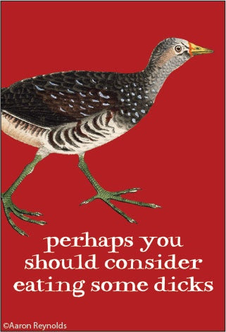Perhaps You Should Consider Eating Some Dicks Magnet