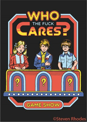 Who the Fuck Cares Magnet