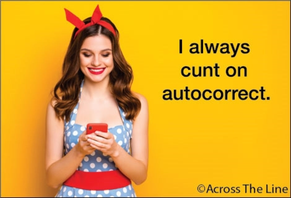 Always Cunt on Autocorrect Magnet
