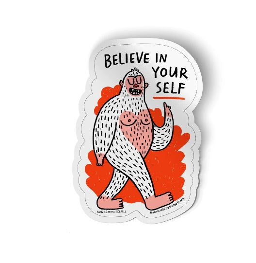 Badge Bomb - Believe in Yourself Bigfoot Sticker