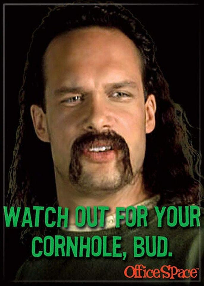 Lawrence Watch out for your cornhole - Office Space Magnet