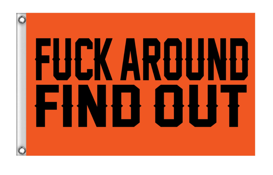 Fuck Around and Find Out Flag 3' x 5'