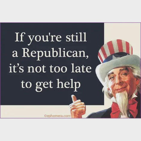 If Your Still a Republican Magnet