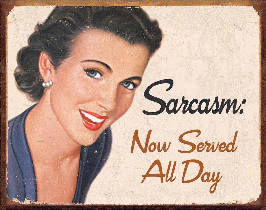 Ephemera Sarcasm Tin Sign