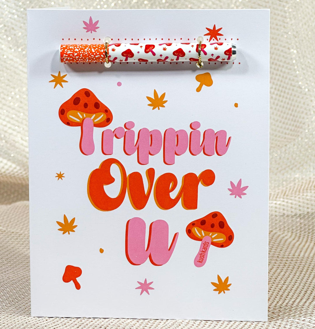 Kush Kards - Mushroom Trippin Over You Greeting Card