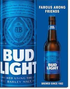 Bud Light Famous Tin Sign