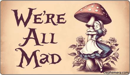 We're All Mad Vinyl Sticker