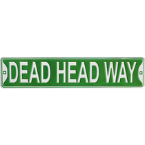 Dead Head Way Street Sign / 5" x 24"