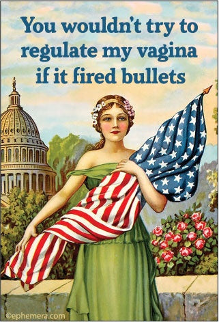 You Wouldn't Try To Regulate My Vagina If It Fired Bullets Magnet