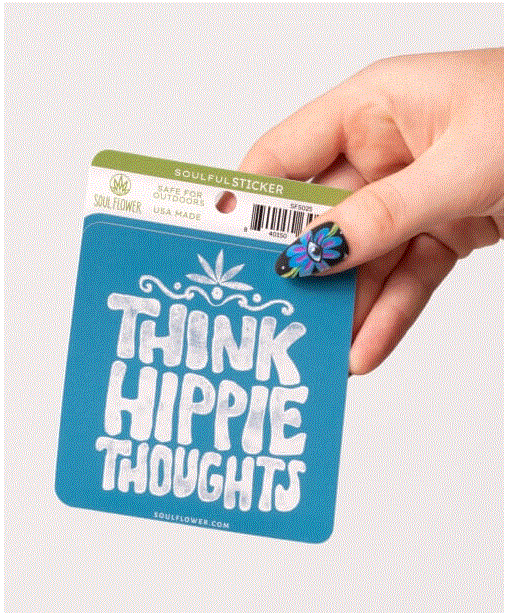 Soul Flower - Think Hippie Thoughts Sticker