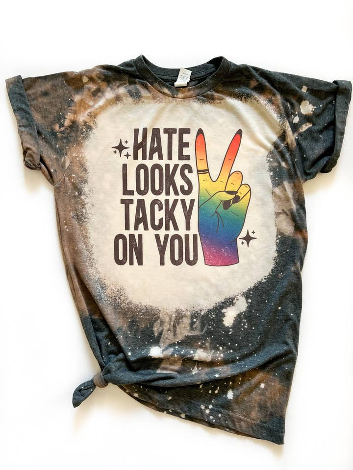 Hate Looks Tacky On You Pride Bleached T-Shirt