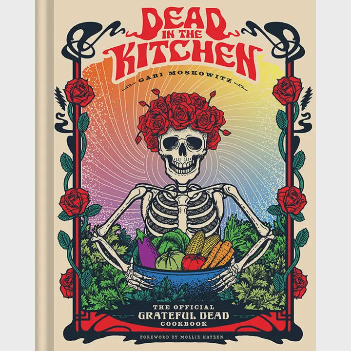 Dead in the Kitchen - Official Grateful Dead Cookbook