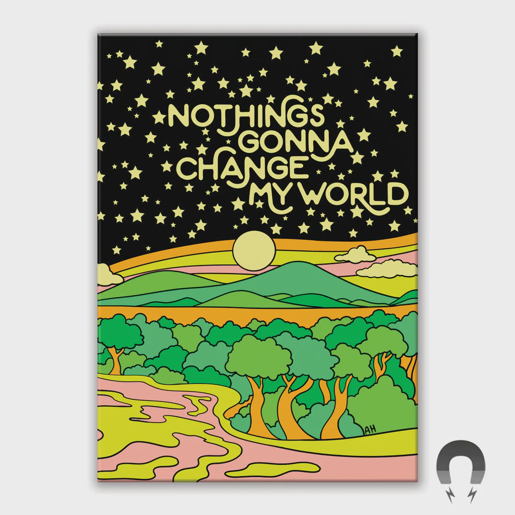 Nothing's Gonna Change My World Magnet