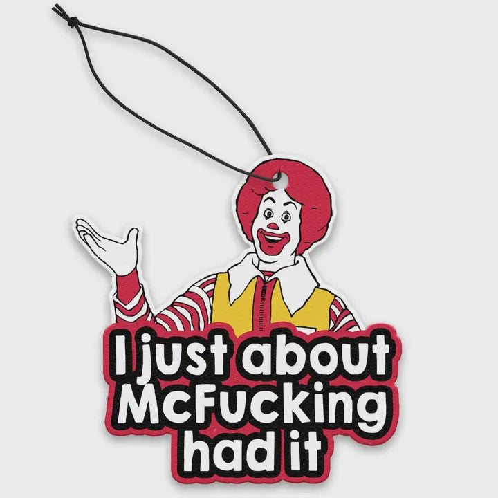 I Just About Mcf--King Had It Air Freshener