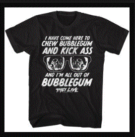 American - They Live Chewing Gum Quote T-Shirt