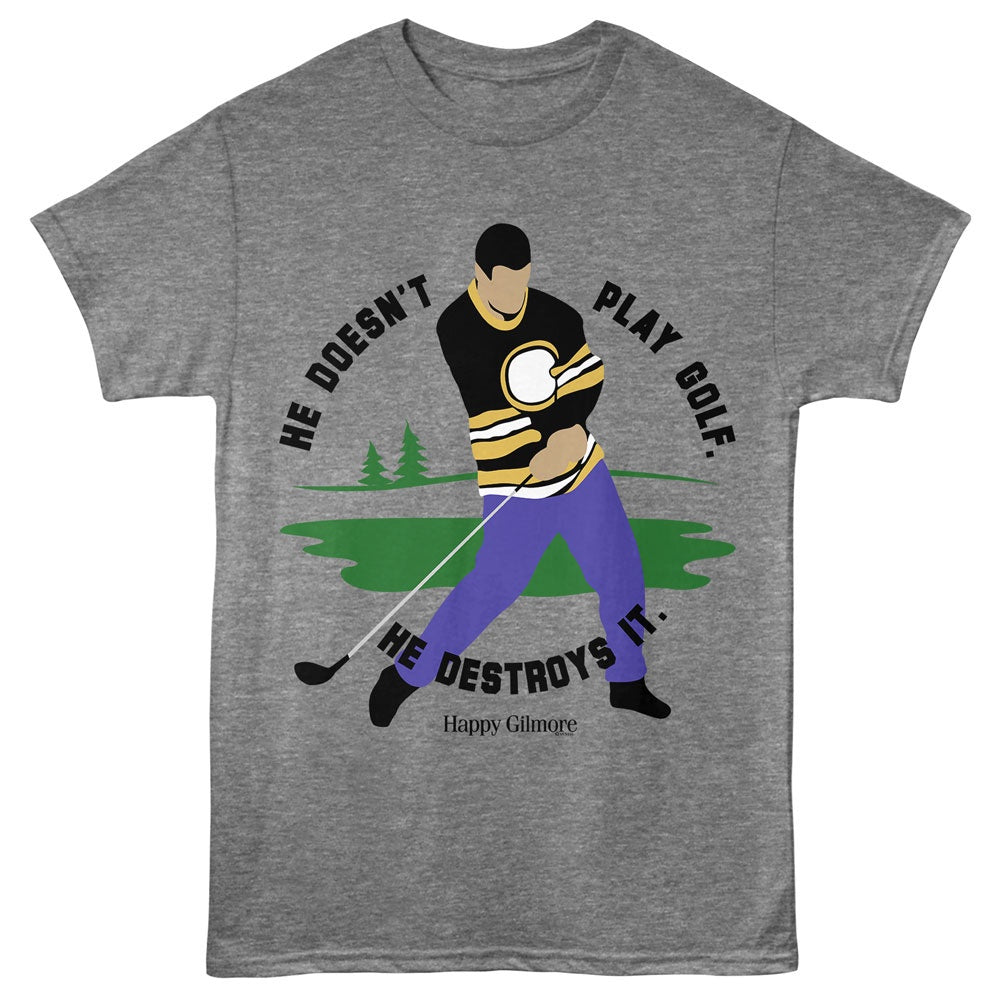 Happy Gilmore He Doesn't Play Golf T-Shirt