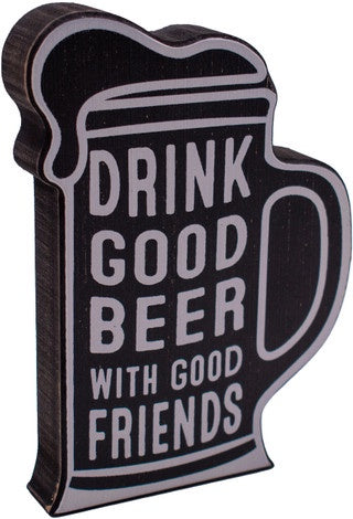 Drink Good Beer With Good Friends Rustic Beer Lover Wooden Tabletop Sign (5" X 8")