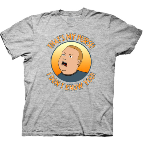 King of the Hill Bobby That's My Purse I Don't Know You T-Shirt