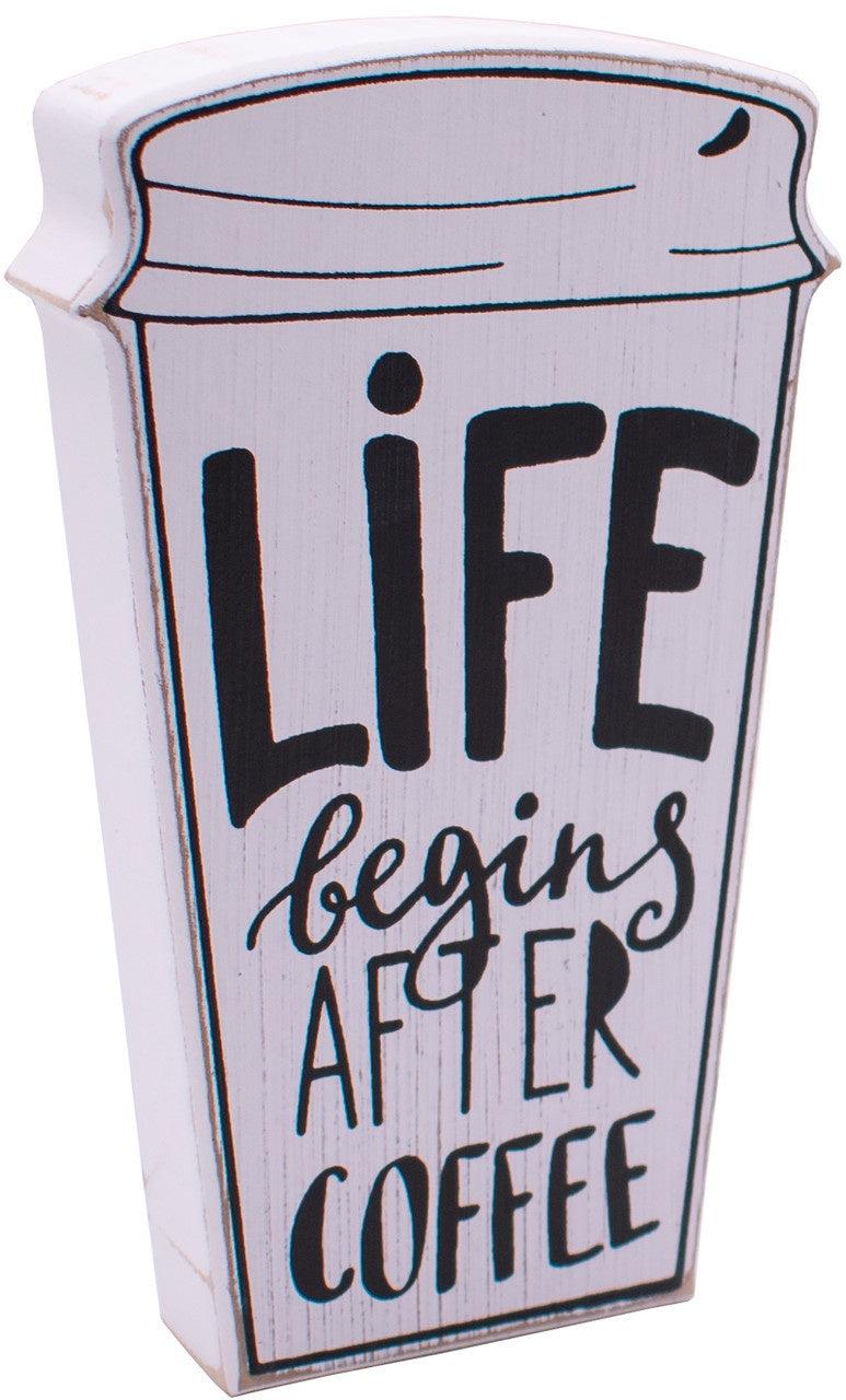 Life Begins After Coffee 5x8 Cut Out Sign