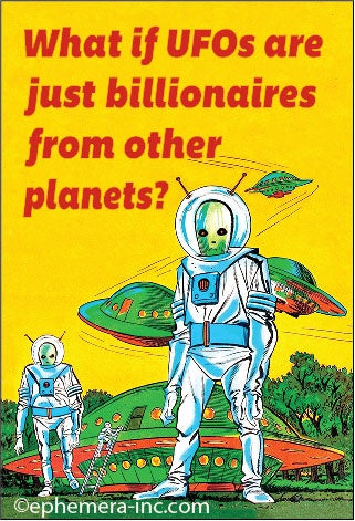 What If UFOs Are Just Billionaires Magnet