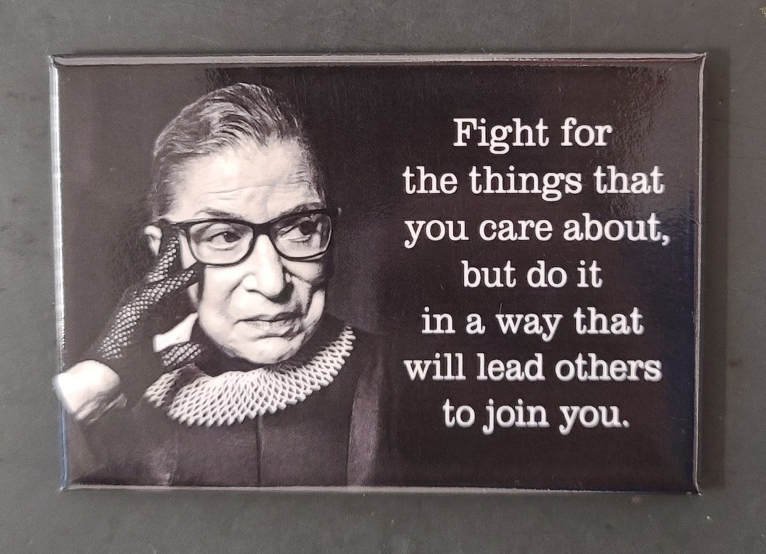 Ruth Bader Ginsburg - Fight for the things that - Magnets