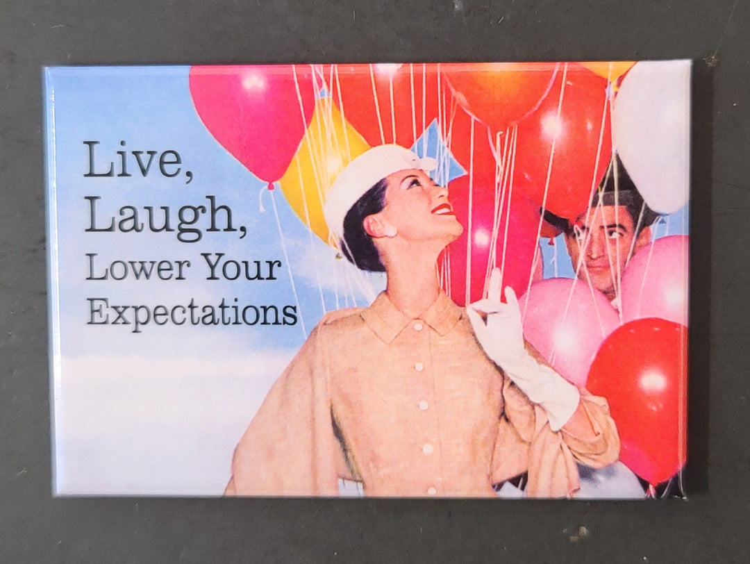 Live, laugh, lower your expectations - Magnet