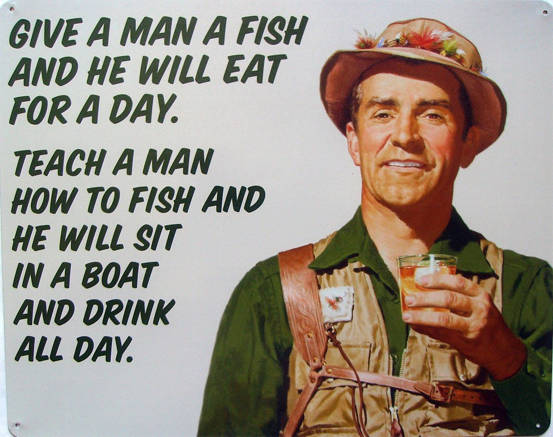 Give A Man A Fish Metal Sign