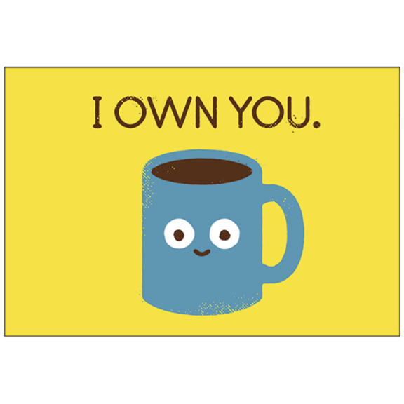 I Own You Coffee - Magnet