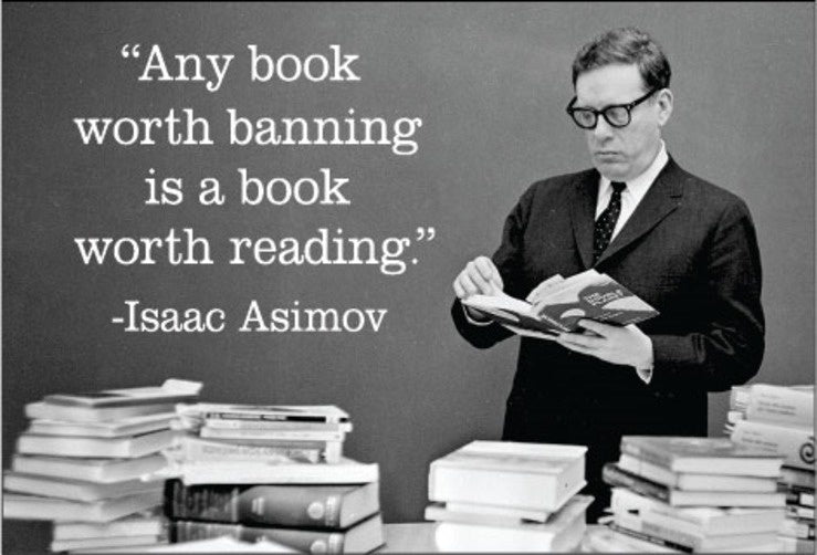 Any Book Worth Banning Is A Book Worth Reading - Isaac Asimov Magnet