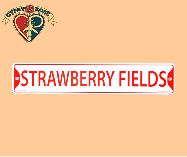 Gypsy Rose - The Beatles Strawberry Fields Metal Street Sign