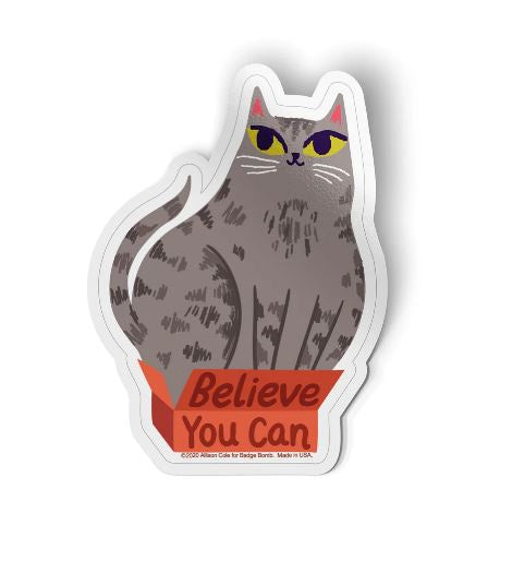 Badge Bomb - Believe You Can Cat Sticker
