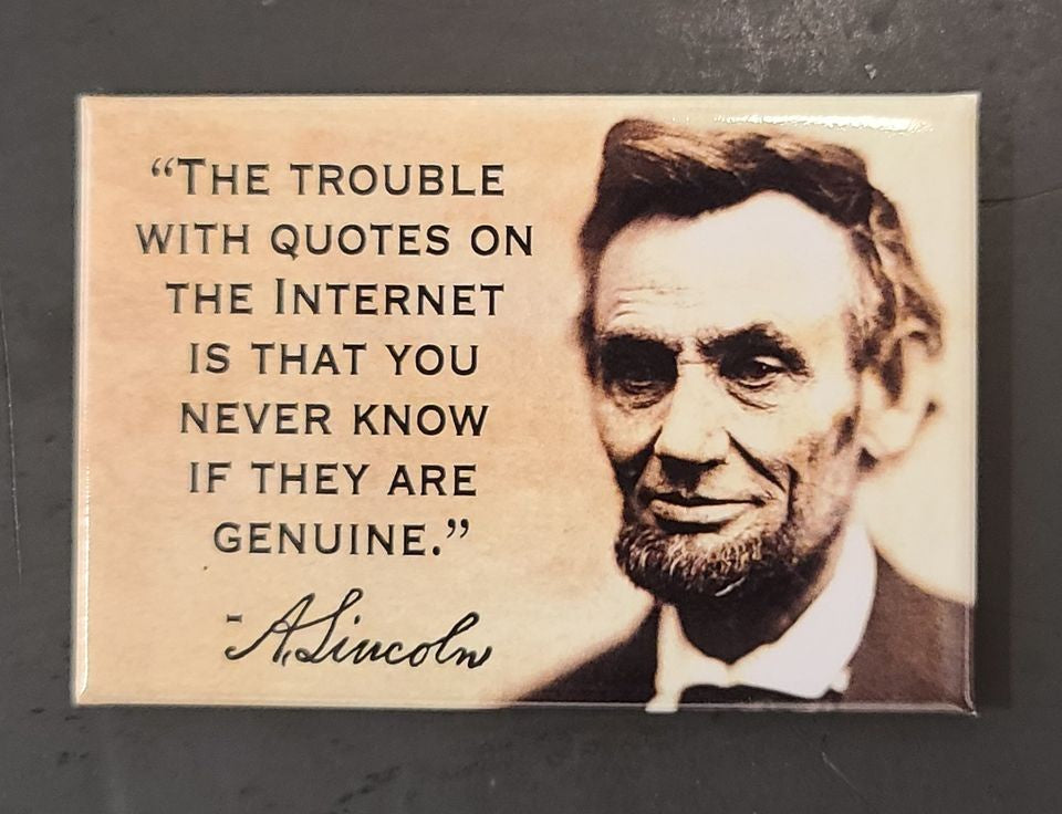 The Trouble with Quotes on the Internet - Funny Abraham Lincoln Magnet