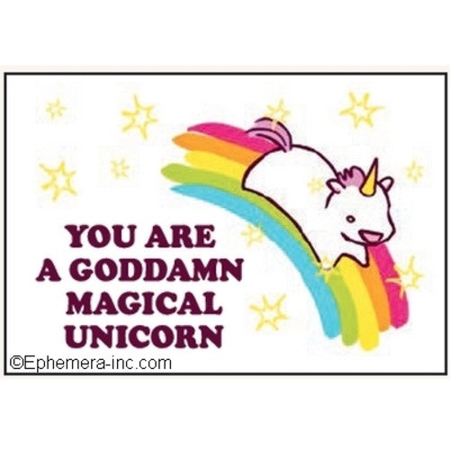 You Are A Goddamn Magical Unicorn - Funny Magnet