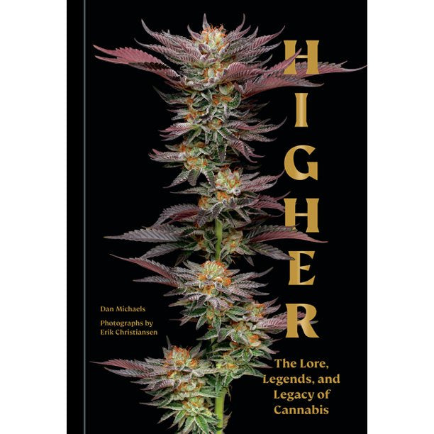 Higher The Lore, Legends, and Legacy of Cannabis Book