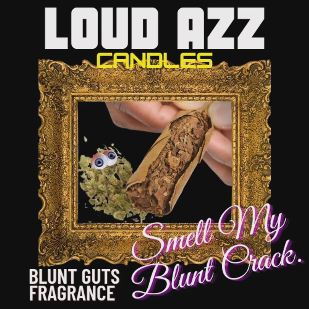 Loud Azz Candles - Smell My Blunt Crack